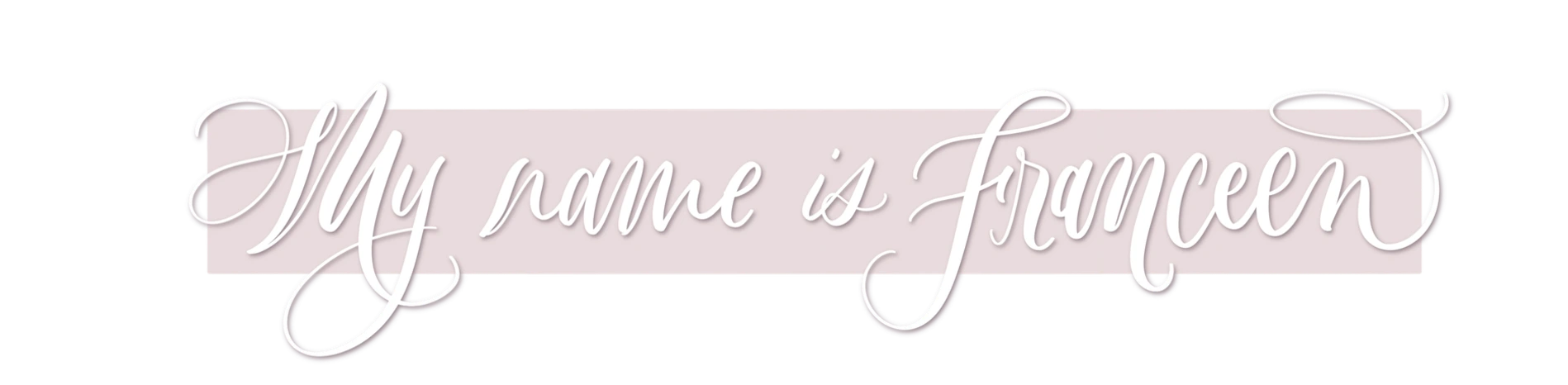 My Name is Franceen